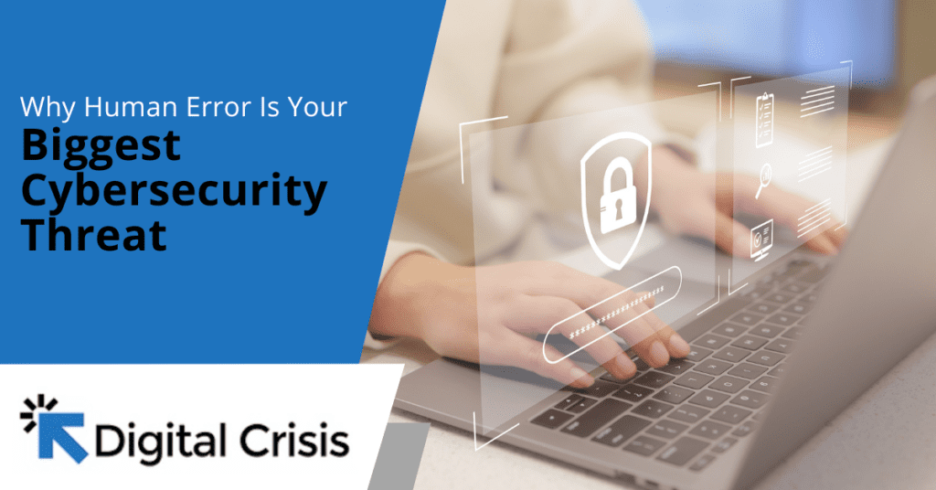 Why Human Error Is Your Biggest Cybersecurity Threat