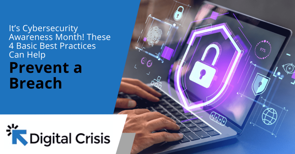It’s Cybersecurity Awareness Month! These 4 Basic Best Practices Can Help Prevent a Breach