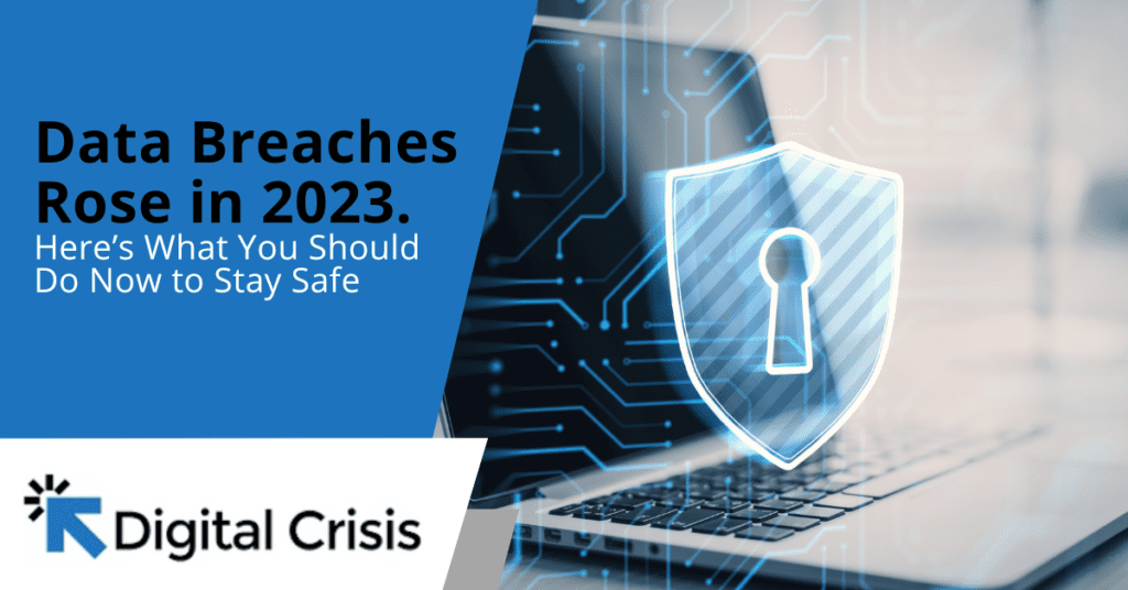 Data Breaches Rose in 2023. Here’s What You Should Do Now to Stay Safe