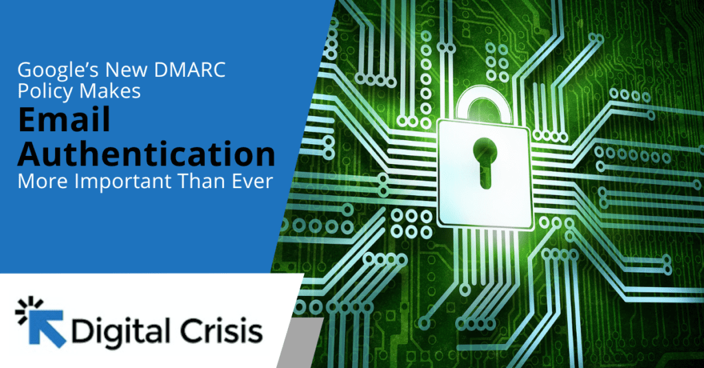Google’s New DMARC Policy Makes Email Authentication More Important Than Ever