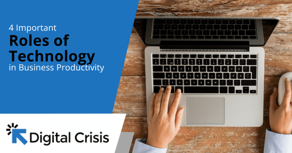 4 Important Roles of Technology in Business Productivity