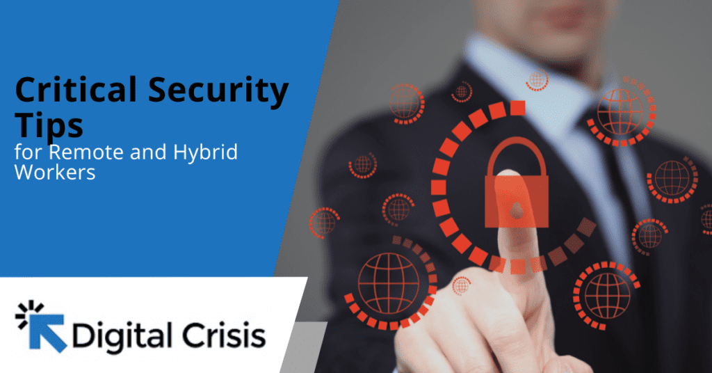 Critical Security Tips for Remote and Hybrid Workers