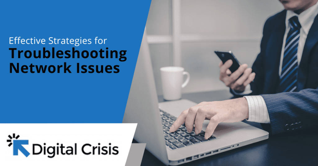 Effective Strategies for Troubleshooting Network Issues