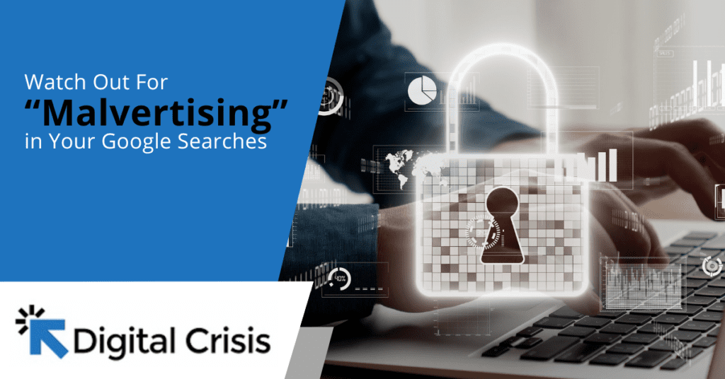 Watch Out For “Malvertising” in Your Google Searches