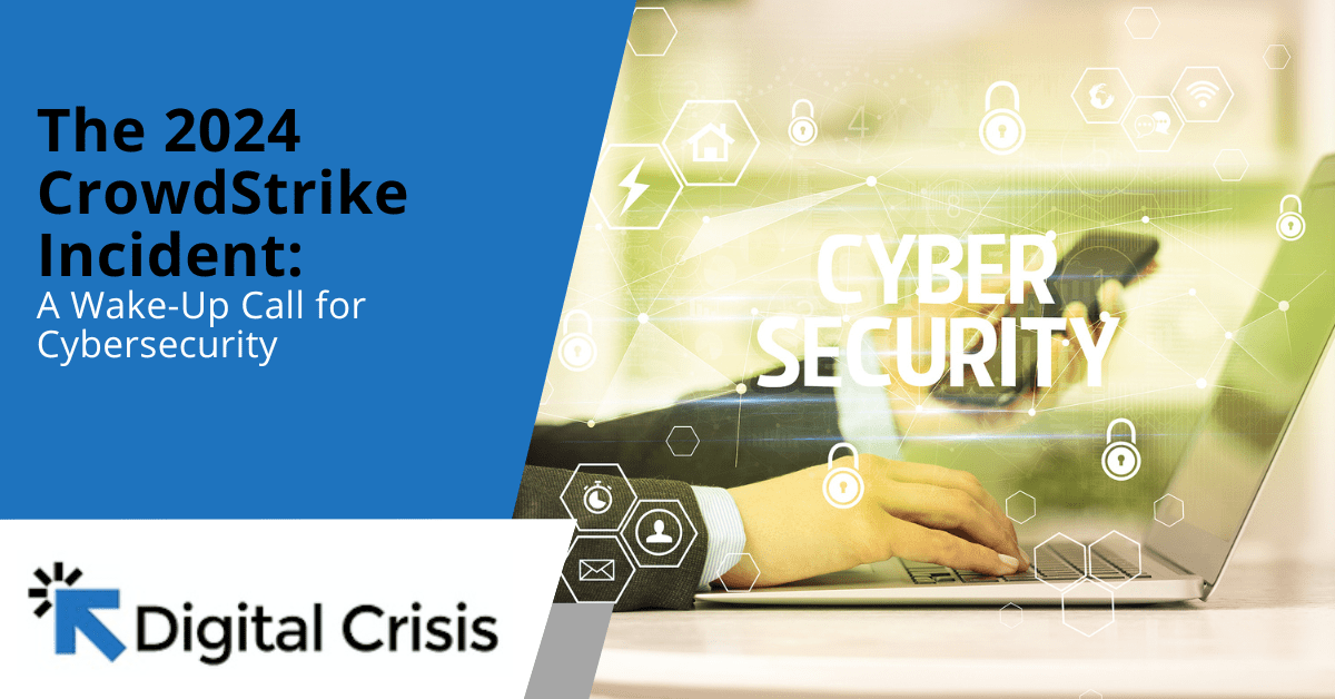The 2024 CrowdStrike Incident: A Wake-Up Call for Cybersecurity