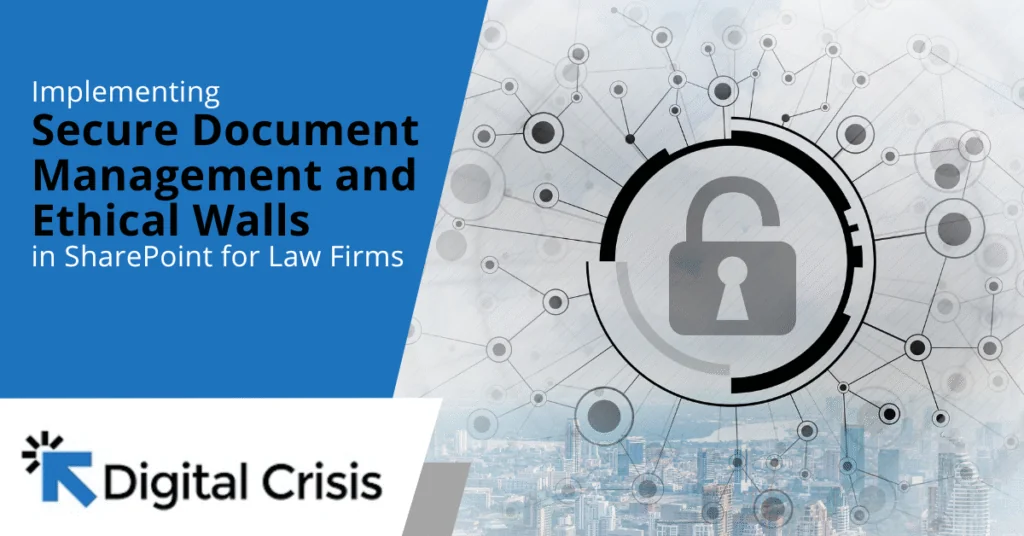 Implementing Secure Document Management and Ethical Walls in SharePoint for Law Firms