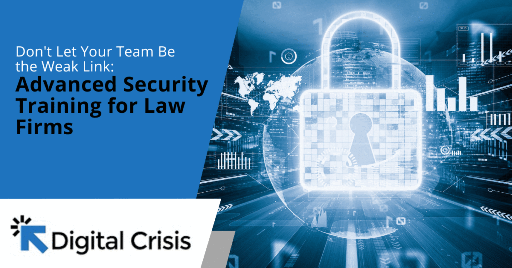 Don't Let Your Team Be the Weak Link Advanced Security Training for Law Firms