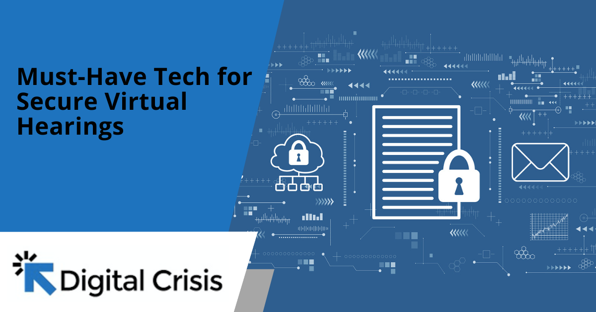 Must-Have Tech for Secure Virtual Hearings