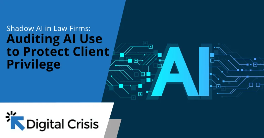 Shadow AI in Law Firms Auditing AI Use to Protect Client Privilege