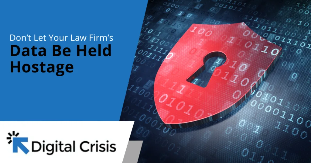Don’t Let Your Law Firm’s Data Be Held Hostage