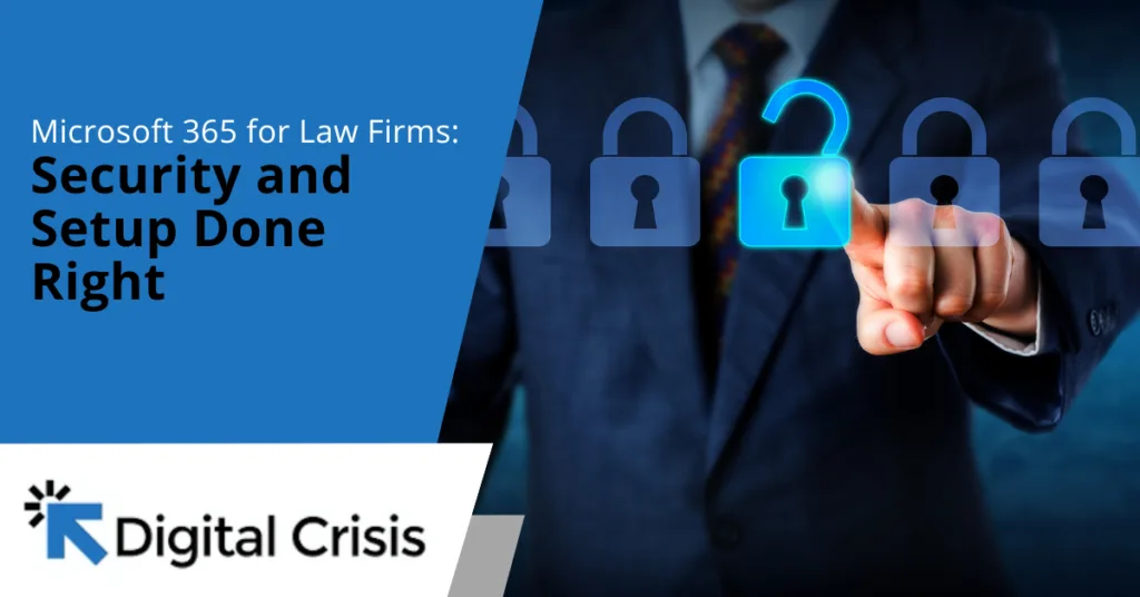 Microsoft 365 for Law Firms Security and Setup Done Right