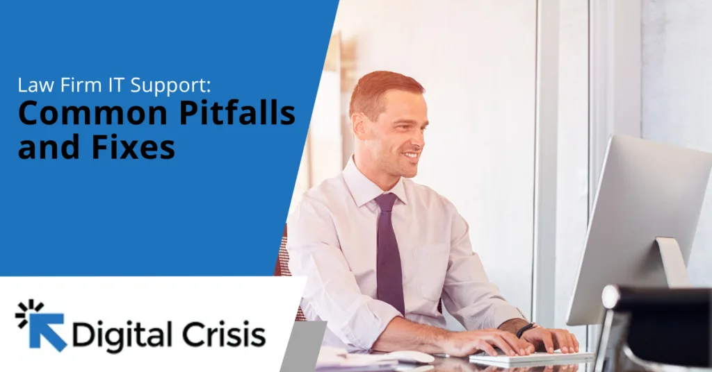 Law Firm IT Support Common Pitfalls and Fixes